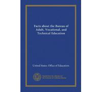 Facts about the Bureau of Adult, Vocational, and Technical Education (Vol-1)