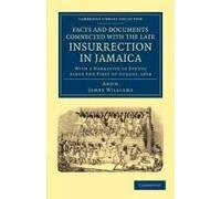 Facts And Documents Connected With The Late Insurrection In Jamaica