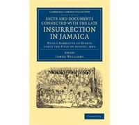 Facts and Documents Connected with the Late Insurrection in Jamaica - James Williams - Cambridge University Press - Livre en Anglais - Paperback James WilliamsJames Williams (Auteur)