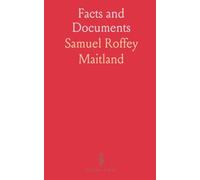 Facts and Documents: Illustrative of the History, Doctrine and Rites, of the Ancient Albigenses Waldenses