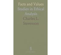 Facts and Values: Studies in Ethical Analysis