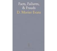 Facts, Failures, & Frauds: Revelations from Financial and Mercantile Crises of 1857-58 and the 1859 Stock Exchange Panic