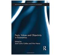Facts, Values And Objectivity In Economics