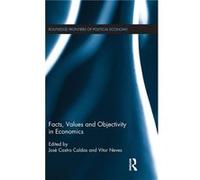 Facts Values and Objectivity in Economics by Vitor Neves Jose Castro Caldas Hardcover Book Vitor Neves Jose Castro Caldas (Auteur)