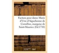 Factum pour dame Marie d'Urre d'Aiguebonne de Cornillon, marquise de Saint-Maurice Adrien de de Gasparin (Auteur)