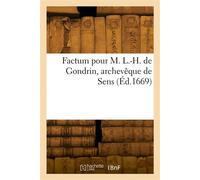Factum pour messire Louis-Henry de Gondrin, archevêque de Sens - Collectif - Hachette Bnf - broché - Livre