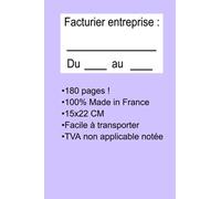 Facturier Entreprise: 180 pages Facturier Auto Entrepreneur: Carnet De Facture Auto Entrepreneur avec mention TVA . Pour Les Auto Entrepreneurs , Micro Entreprise , Professions libérales