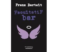 Facultatif Bar - Franz Bartelt - L'arbre Vengeur - Poche - Roman