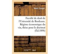 Faculté de droit de l'Université de Bordeaux. Régime économique du vin, thèse pour le doctorat