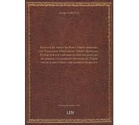 Faculté de droit de Paris. Droit romain : les "Collegia tenuiorum". Droit français : Étude sur les c