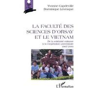 Faculté des sciences d'Orsay et le Vietnam Dominique Levesque (Auteur), Yvonne Capdeville (Auteur)