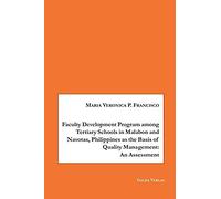Faculty Development Program Among Tertiary Schools In Malabon And Navotas, Philippines As The Basic Of Quality Management: An Assessment