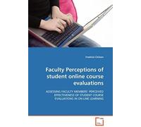 Faculty Perceptions Of Student Online Course Evaluations