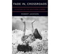 Fade In Crossroads - Jackson Robert Associate Professor of Film Associate Professor of Film University of Tulsa - Oxford University Press Inc - Livre en A Jackson Robert Associate Professor of Film As