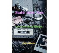 Fade Into You: Love in the Time of Mixtapes