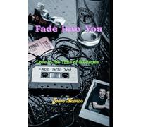 Fade Into You: Love in the Time of Mixtapes