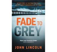 Fade to Grey by John Lincoln Unknown (Auteur)