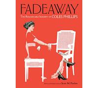 Fadeaway: The Remarkable Imagery of Coles Phillips