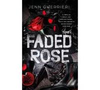 Faded Rose - Tome 1 Jenn Guerrieri (Auteur)