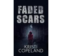 Faded Scars: (A Vigilante Justice Alaskan Suspense: Kennedy-Book 2)