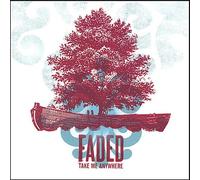 Faded - Take Me Anywhere