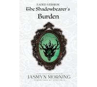 (FADED VERSION) The Shadowbearer's Burden: A Dark Fantasy Romance, Artifact 2