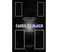 Fades To Black: Expressions Of Grief And Sorrows.
