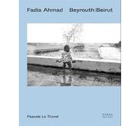 Fadia Ahmad. Beyrouth / Beirut - Pascale Le Thorel - Norma - relié - Beau livre