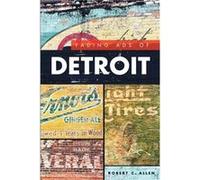 Fading Ads of Detroit by Robert C Allen Robert C Allen (Auteur)