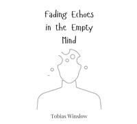 Fading Echoes in the Empty Mind