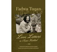 Fadwa Tuqan: Love Letters to Sami Haddad