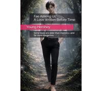 Fae Among Us: A Love Written Before Time: Some loves are older than memory-and far more dangerous.