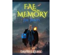 Fae from Memory: The Trinity