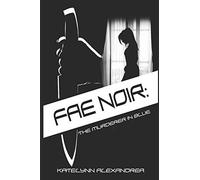 Fae Noir: The Murderer In Blue