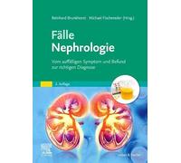 Fälle Nephrologie: Vom auffälligen Symptom und Befund zur richtigen Diagnose