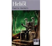 Faerie Hackers - Johan Heliot - Gallimard - Poche - Roman