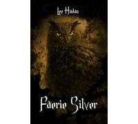 Faerie Silver: Book Three Of The Wings Of Oberon