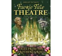 Faerie Theatre: Tales from The Brothers Grimm