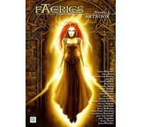 Faeries Artbook 1: Anthologie des Chefs d'Œuvre de la Fant