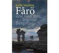 Färö, une nuit avec Ingmar Bergman Joelle Varenne (Auteur)