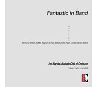 Fagan / Banda Musicale Citta Orzinuovi / Locatelli - Fantastic In Band [Compact Discs]