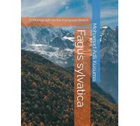 Fagus sylvatica: A Monograph on the European Beech