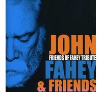 Fahey, John -and Friends- - Friends of Fahey Tribute
