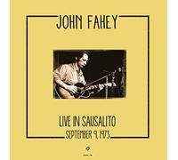 Fahey John - Live in Sausalito 9-9-1973 [Import]