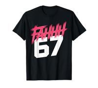 FAHHH 67 Fun Six Seven 6 7 Meme Gen Z Alpha 67 FAHH T-Shirt