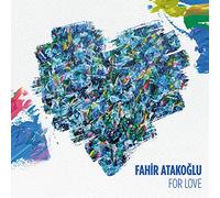 Fahir Atakoglu - for Love [Import]