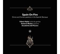 Fahmi Alqhai – Spain on Fire / Passions divines et humaines dans le baroque espagnol – CD