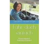 Fahr doch einfach: Praxisratgeber: Autofahren lernen