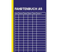 Fahrtenbuch A5: Dokumentation von Fahrten PKW LKW, Kilometerpauschale, Steuererklärung vorbereiten für Selbstständige, Unternehmer und Fahrer