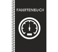 Fahrtenbuch: Dokumentation von PKW- und LKW-Fahrten, optimale Kilometerpauschale und Steuererklärung für Selbstständige, Unternehmer und Fahrer